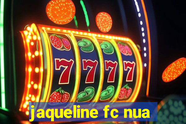 jaqueline fc nua